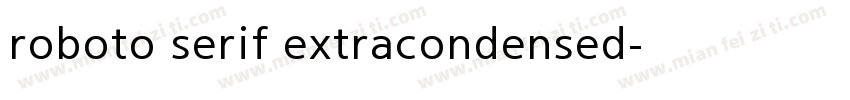 roboto serif extracondensed字体转换